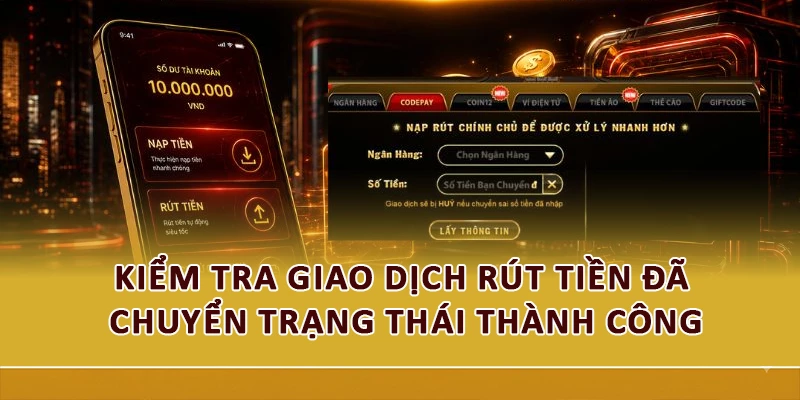 Kiểm tra giao dịch rút tiền đã chuyển trạng thái thành công